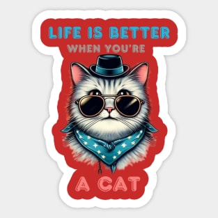 Life is better when you are a cat Sticker